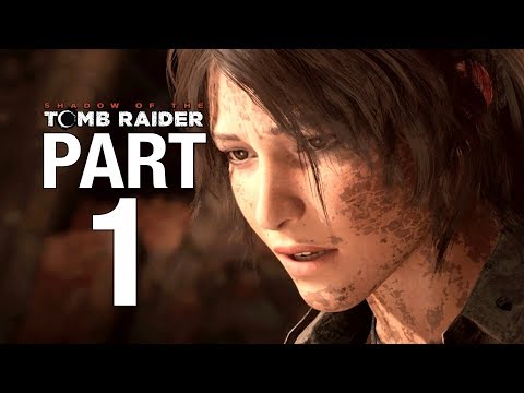 SHADOW Of The TOMB RAIDER Gameplay Walkthrough Part 1 [PC Ultra 1080P 60fps] - No Commentary