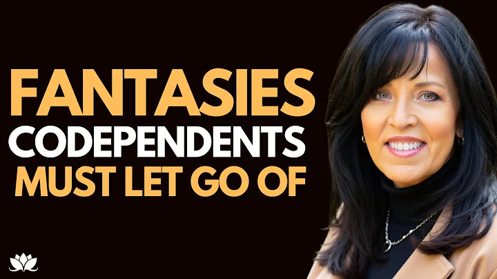 Every Fantasy a Codependent Person Must Let Go Of: Codependency Recovery | Lisa A Romano