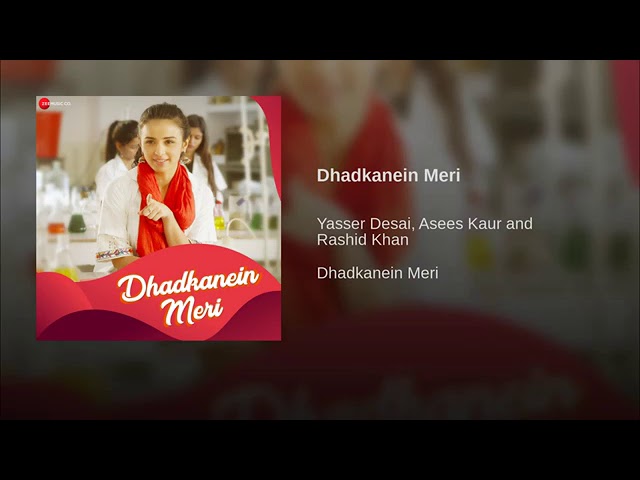 Dhadkanein Meri(From"Dhadkanein Meri")By Yasser Desai | Asees Kaur | Rashid Khan