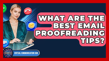 What Are The Best Email Proofreading Tips? - Virtual Communication Hub