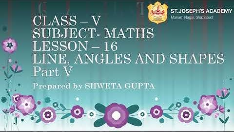 Class 5, Mathematics, Chapter 16 (Lines Angles and Shapes) Part 5 by Shweta Gupta