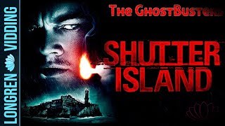 Shutter island. The GhostBusters - Остров проклятых. [vids]