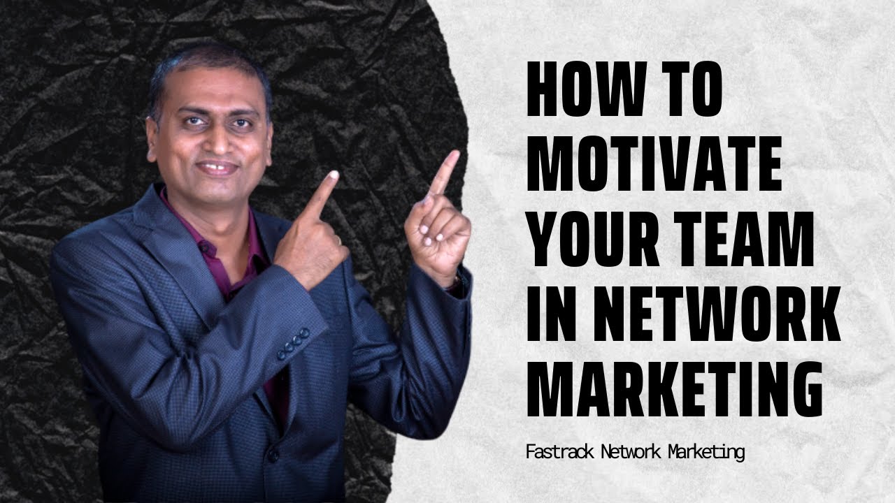 How to Motivate your Team in Network Marketing - YouTube