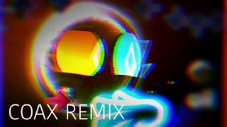 Coax but I Remixed it || Verenos Revenge: Part 6a