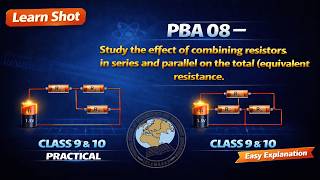 PBA 08 | Combination of Resistors (Series & Parallel) | Class 9 & 10 Physics Practical