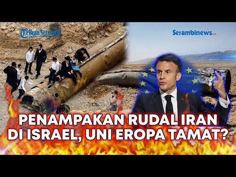 🔴 Bukti Israel Gagal Halau Rudal Iran hingga Prancis Sebut Uni Eropa Tamat Jika Dikendalikan AS