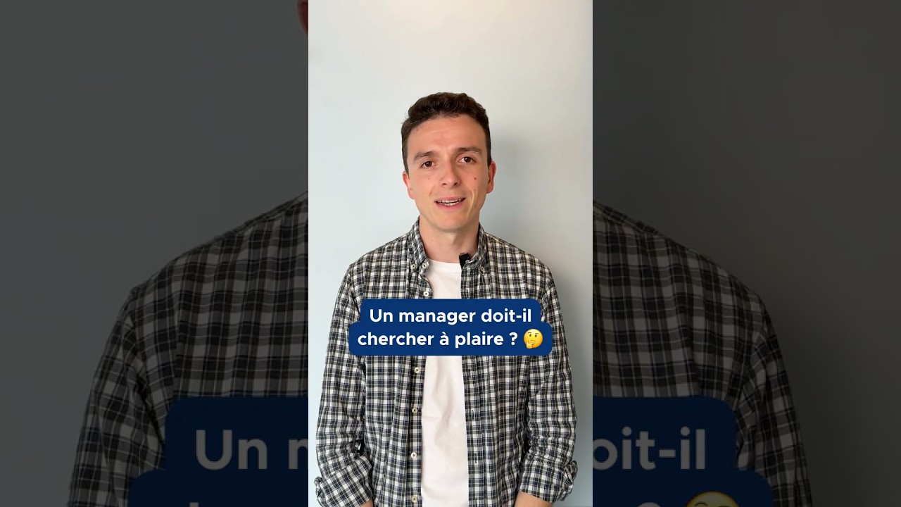 Un bon manager n'a pas besoin de plaire !