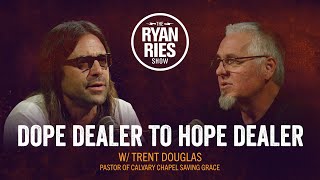 Dope Dealer To Hope Dealer w/ Trent Douglas