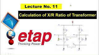 Lecture 11 | Calculation of X/R Ratio of Transformer | Etap full course | Free courses