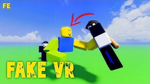 Roblox Script Showcase : Fe Fake VR