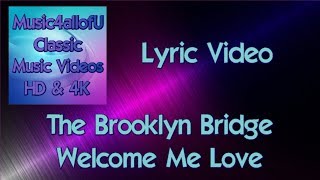 The Brooklyn Bridge Feat. Johnny Maestro - Welcome Me Love (HD Lyric Video) Buddah Vinyl LP 1968 chords