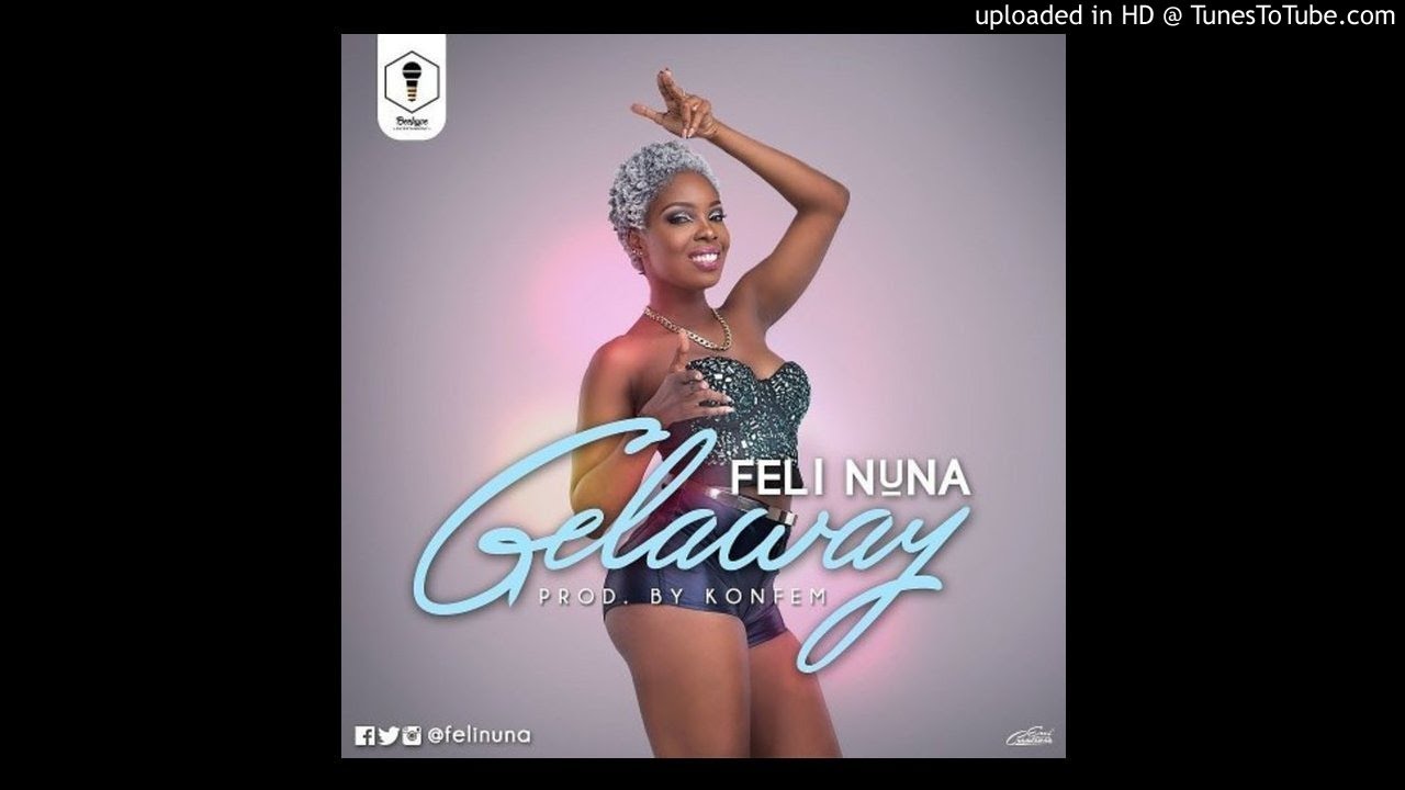 Feli Nuna  Gelaway Prod by Konfem OFFICIAL  AUDIO 2022 