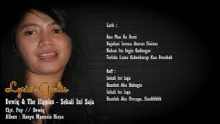 DEWIQ & THE HIPPIES - SEKALI INI SAJA LIRIK BY : LYRICS GEULIS [HANYA MANUSIA BIASA ALBUM]