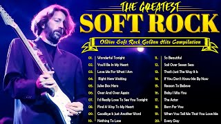 Eric Clapton, Phil Collins, Lobo, Richard Marx, MLTR, ... - Soft Rock - Oldies Soft Rock Golden Hits
