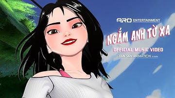 ARO - NGẮM ANH TỪ XA | Official Music Video | Xuân Sang Animation ft. MAAC Vietnam