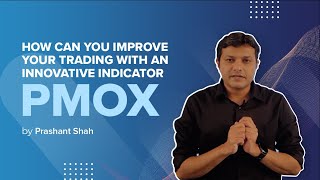 How can you improve your trading with an innovative indicator  PMOX | Prashant Shah  Definedge