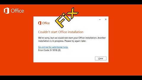 could not start office installation 0-1018