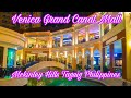 VENICE GRAND CANAL MALL // MCKINLEY HILLS // TAGUIG PHILIPPINES