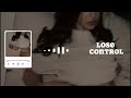 LOSE CONTROL Feat Gez