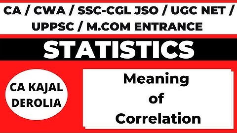 Meaning of Correlation | Correlation | Statistics | CA Kajal Derolia | Commerce | Part 1 |