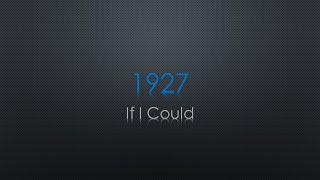 1927 If I Could Lyrics