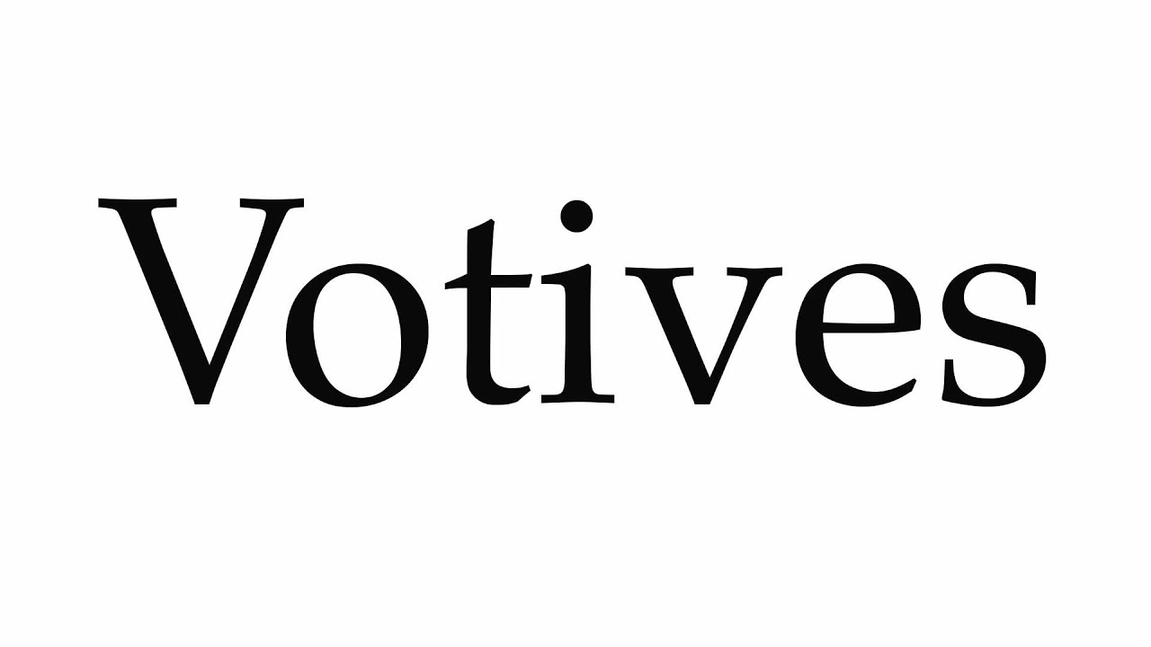 How to Pronounce Votives YouTube