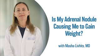 Is My Adrenal Nodule Causing Me to Gain Weight? | UCLA Endocrine Center