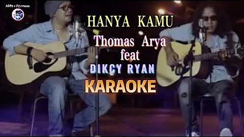 Thomas  Arya Feat Dikcy Ryan || Karaoke Hanya kamu Full Lirik SlowRock Minang