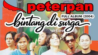 [FULL ALBUM] Peterpan - Bintang di Surga (2004) - Ada Apa Denganmu - Mungkin Nanti - Di Atas Normal