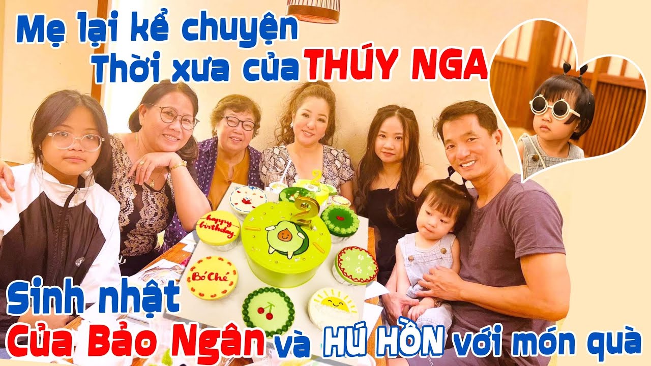 Mẹ lại kể chuyện thời xưa của Thuý Nga. Sinh nhật của Bảo Ngân và hú hồn với món quà!…