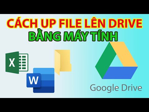 Cách Up File Lên Google Drive Bằng Máy Tính mới nhất 2023