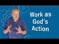 Work as God&#39;s Action // Andrew Watt