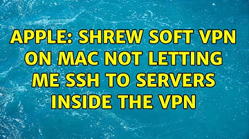 Apple: Shrew Soft VPN on Mac not letting me SSH to servers inside the VPN