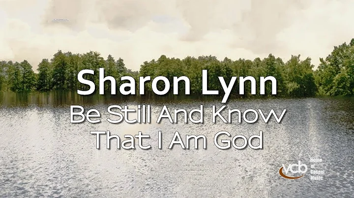 Sharon Lynn - Be Still And Know That I Am God