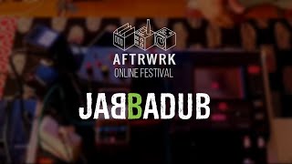 Jabbadub | Live @ Aftrwrk Online Festival #freemusic