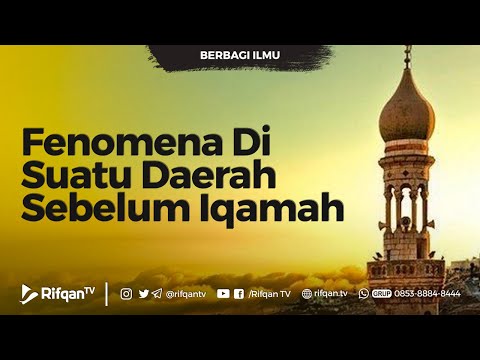 fenomena-di-suatu-daerah-sebelum-iqamah---ustadz-ahmad-zainuddin-al-banjary