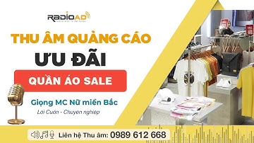 Thu Âm Quảng Cáo Ưu Đãi | Quần áo Sale | Giọng MC nữ miền Bắc lôi cuốn | Radio Ad