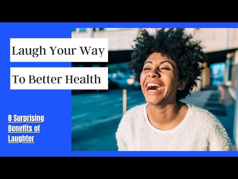 Video: 8 Health Benefits Of Laughter