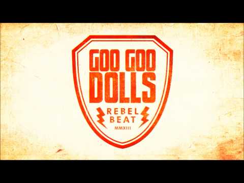 Goo Goo Dolls - *New Single* "Rebel Beat"