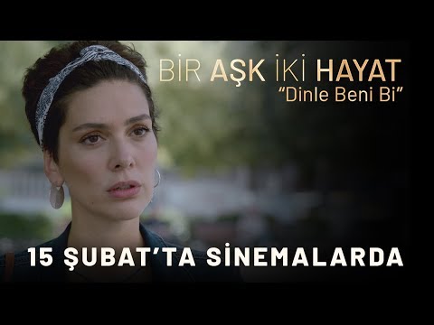 Bir Aşk İki Hayat - Dinle Beni Bi | 15 Şubat'ta Sinemalarda!