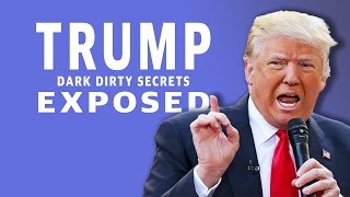 Dark Dirty SECRETS Donald Trump EXPOSED