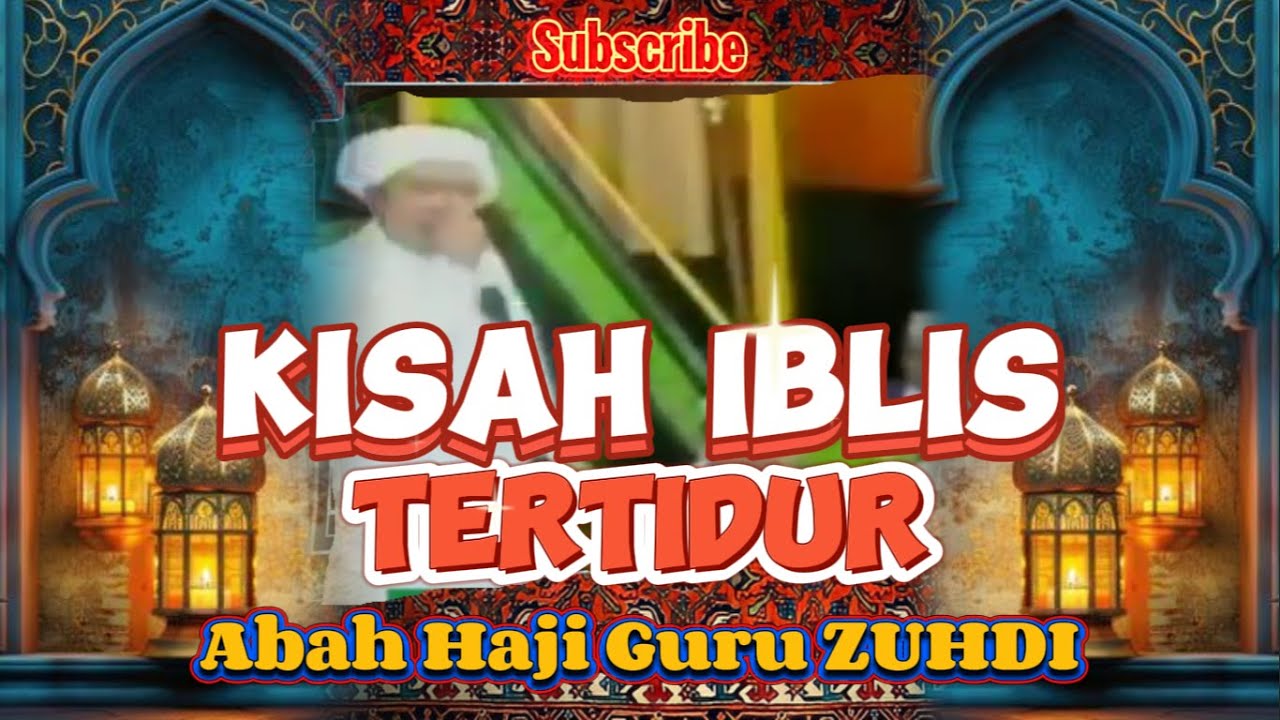 HARI KETIKA IBLIS TERTIDUR 💌 Abah Haji Guru Zuhdi #islamicvideo  #ceramahagama #abahguruzuhdi