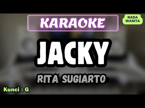 JACKY 🎶 || KARAOKE NADA WANITA || 🎶 RITA SUGIHARTO
