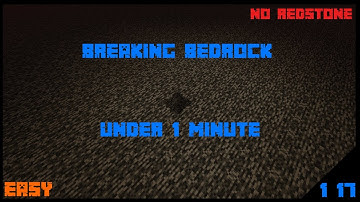 How To Break Bedrock In Under A Minute [EASY] [ 1.17 ]