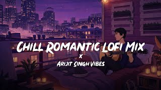 Chill Romantic Lofi Mix | Arijit Singh Vibes | Slowed + Reverb | Late Night Music screenshot 2
