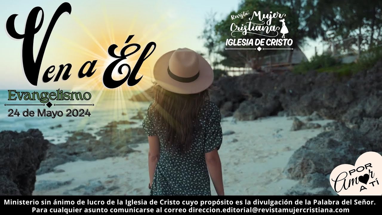 Ven a Él - Por Amor a Ti - Revista Mujer Cristiana - YouTube