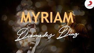 Myriam, Diomedes Díaz Y Colacho Mendoza – Letra Oficial