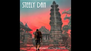 Steely Dan - Any World (That I'm Welcome To)