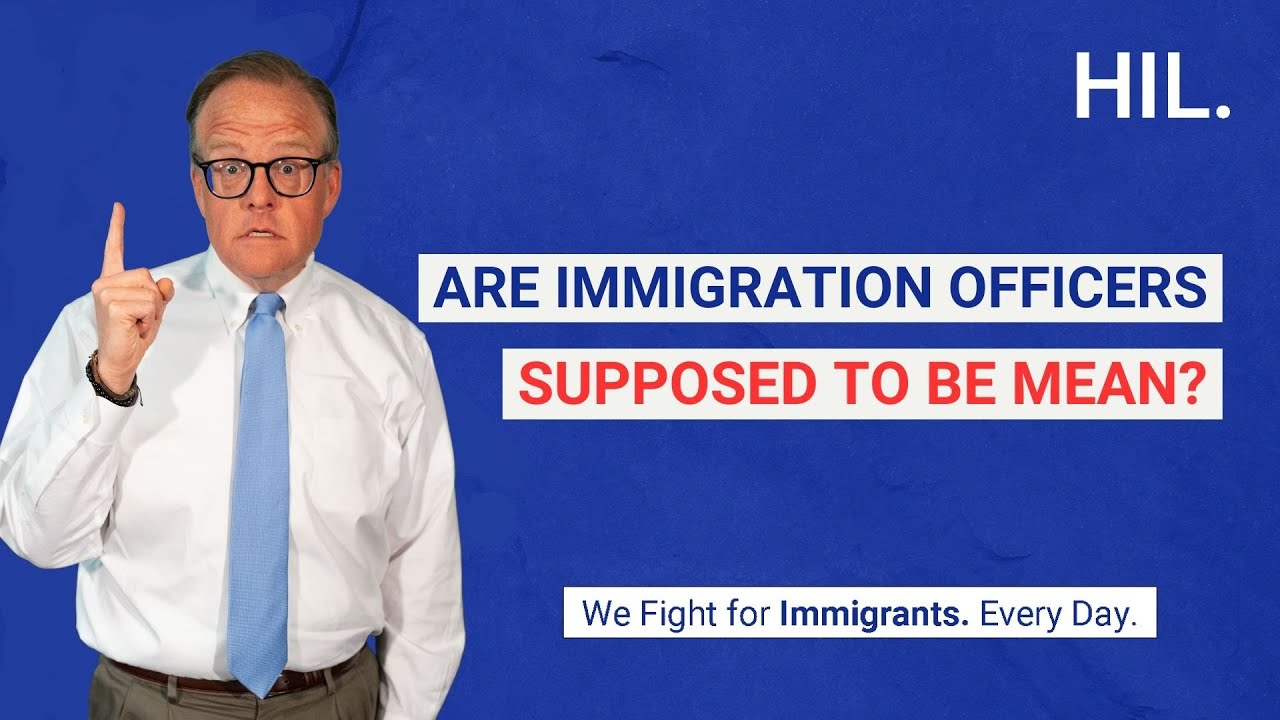 Are immigration officers supposed to be mean?