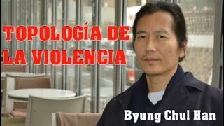 Topologia de la Violencia - Byung-Chul Han